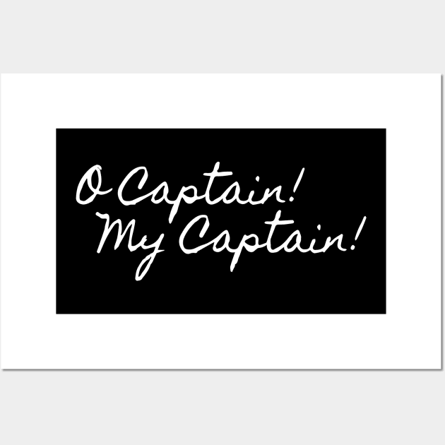 O CAPTAIN! MY CAPTAIN! Wall Art by encip